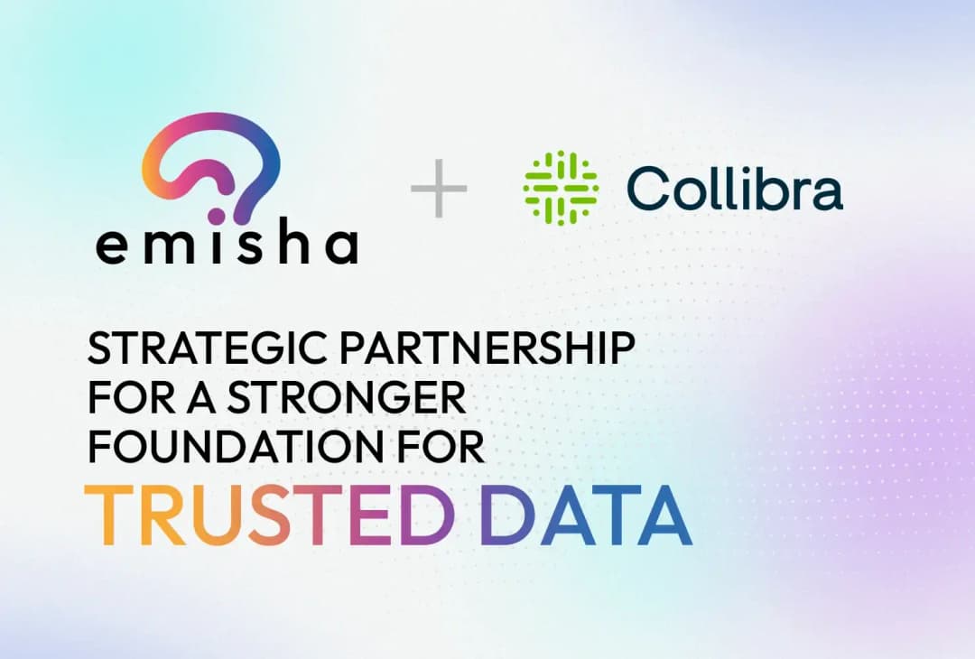 Emisha and Collibra Join Forces to Accelerate Trusted Data and AI Initiatives