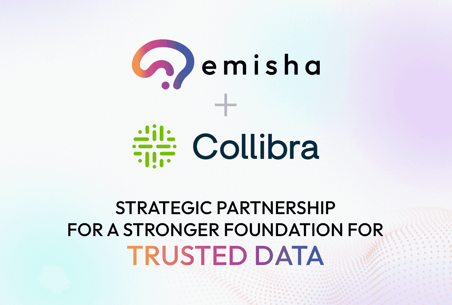 Emisha and Collibra Join Forces to Accelerate Trusted Data and AI Initiatives